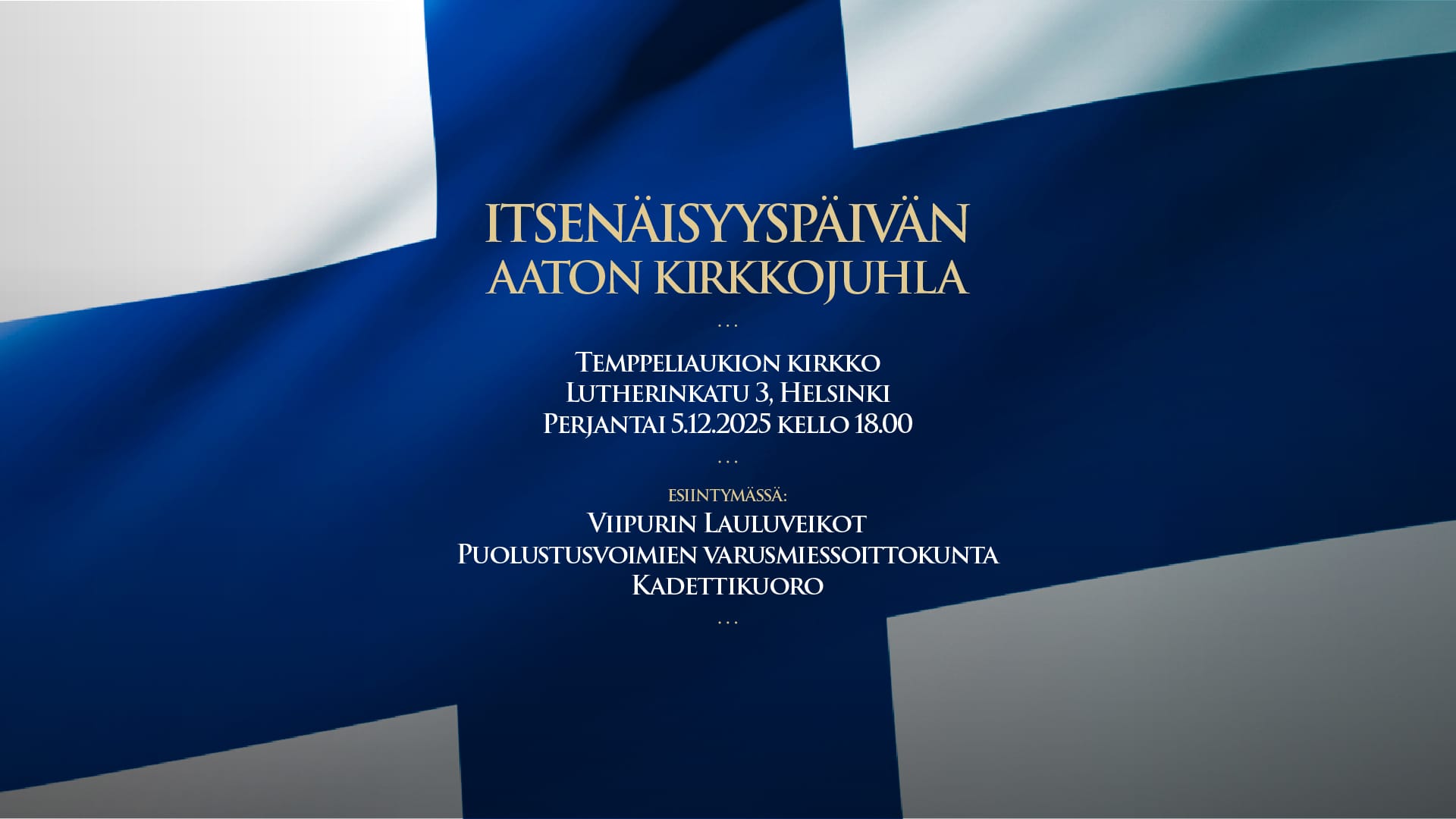 Itsenäisyyspäivän aaton kirkkojuhla - 2025 - Viipurin Lauluveikot